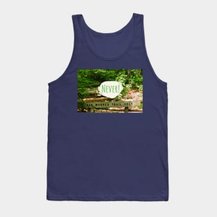 Never Use the Marked Trail Only, Blaze Your Own Trail Tank Top